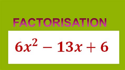 Factoring 6x^2 + 13x + 6 Made Easy